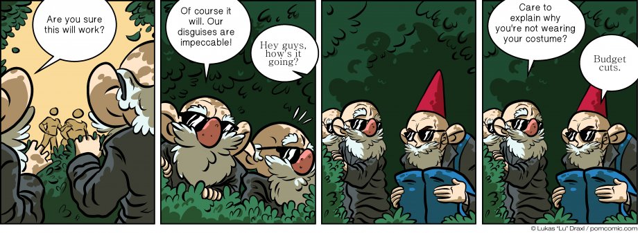 Piece of Me. A webcomic about nosy gnomes and impeccable disguises.