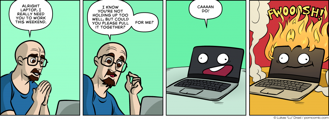 Piece of Me. A webcomic about laptops and awful timing.