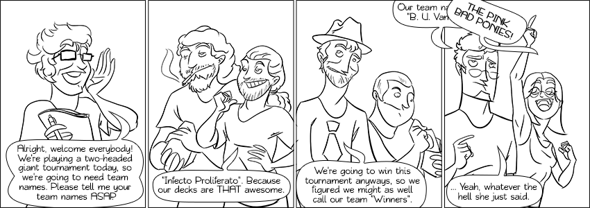 Piece of Me. A webcomic about retarded team names for a Magic the Gathering tournament.