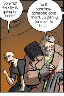 Piece of Me. A webcomic about Hitler's evil plan with Thor's carpenting hammer.