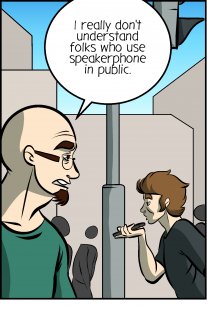 Piece of Me. A webcomic about speakerphone in public and odd disfigurments.